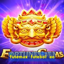 futemax futebol ao vivo atualizado